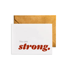 Load image into Gallery viewer, You are Strong | Motivational Encouragement Card