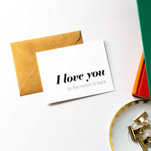 Load image into Gallery viewer, I Love You to the Moon and Back | Valentine&#39;s Day Greeting Card with Envelope