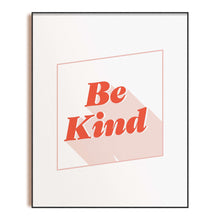 Load image into Gallery viewer, Minimalist Retro Aesthetic Wall Decor for Dorms, Bedrooms, Positive Affirmational Wall Art, Motivational Inspirational Wall Art, Be Kind Art Print