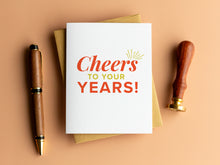 Load image into Gallery viewer, Cheers to Your Years Birthday Card