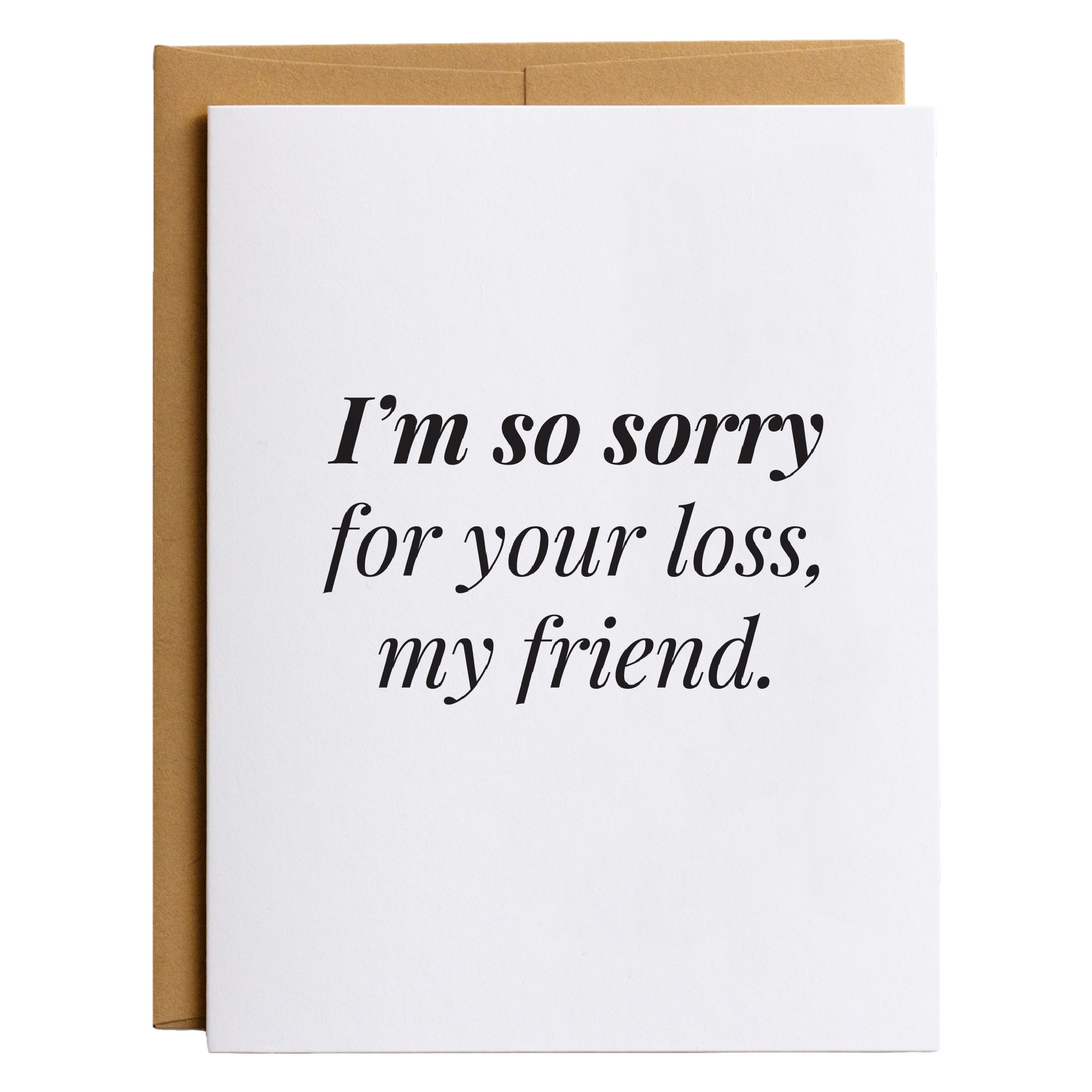 Sorry For Your Loss, My Friend Sympathy Card – Habitude Paper
