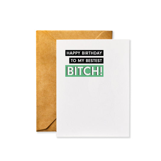 Happy Birthday to my Bestest Bitch - Funny Best Friend Birthday Card