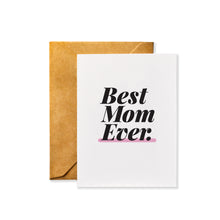 Load image into Gallery viewer, Best Mom Ever | Mother&#39;s Day Greeting Card