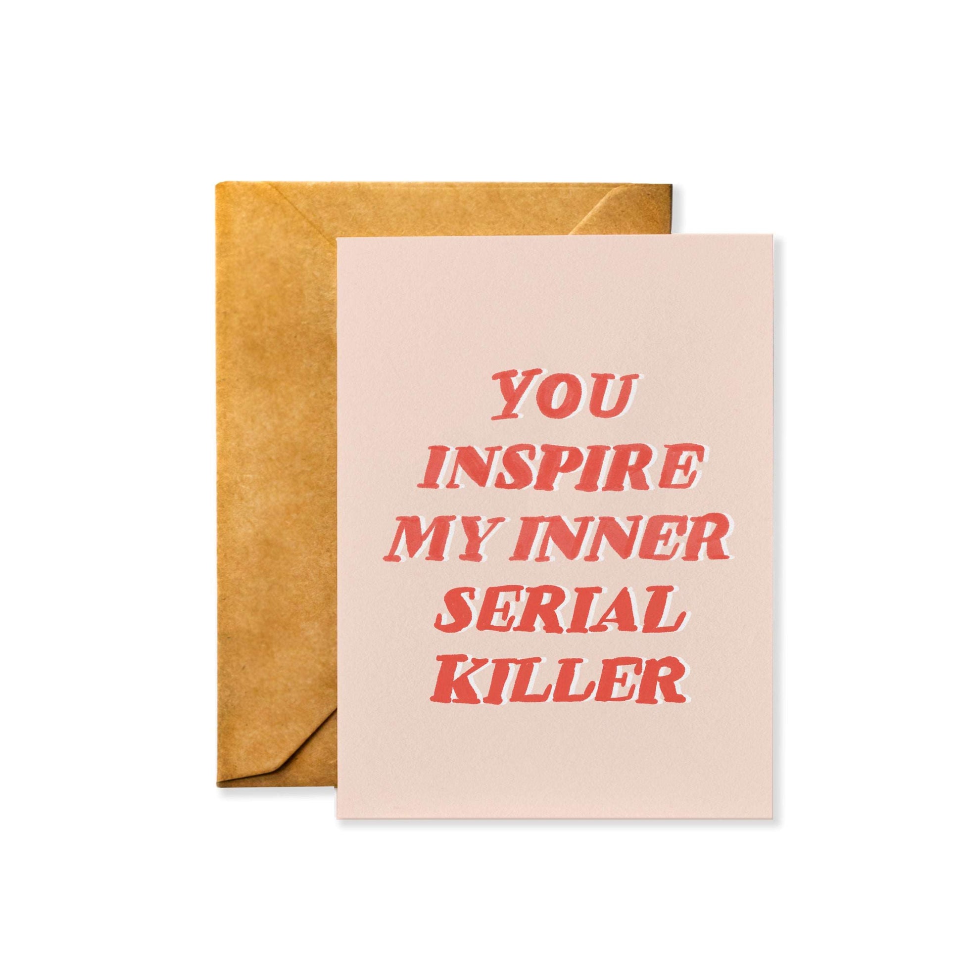 You Inspire My Inner Serial Killer - Divorce Breakup - Blank Inside - Greeting Card