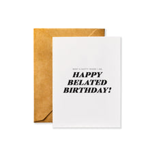 Load image into Gallery viewer, What a Shitty Friend I am. Happy Belated Birthday! - Greeting Card