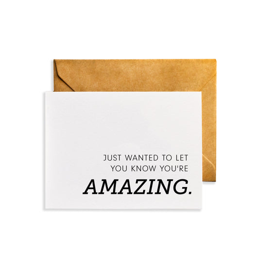 Just Wanted to Let You Know You're Amazing - Encouragement Card