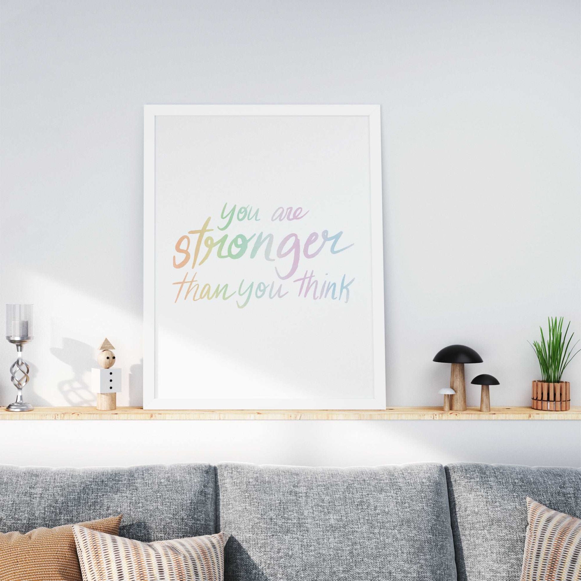 You are Stronger Than You Think - Art Print