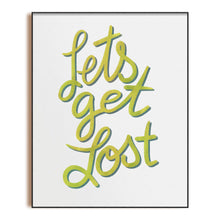 Load image into Gallery viewer, Let&#39;s Get Lost | Boho Wall Decor | 8x10 Art Print