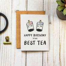 Load image into Gallery viewer, Happy Birthday to my Best Tea - Birthday Greeting Card for Best Friend, Sister, BFF