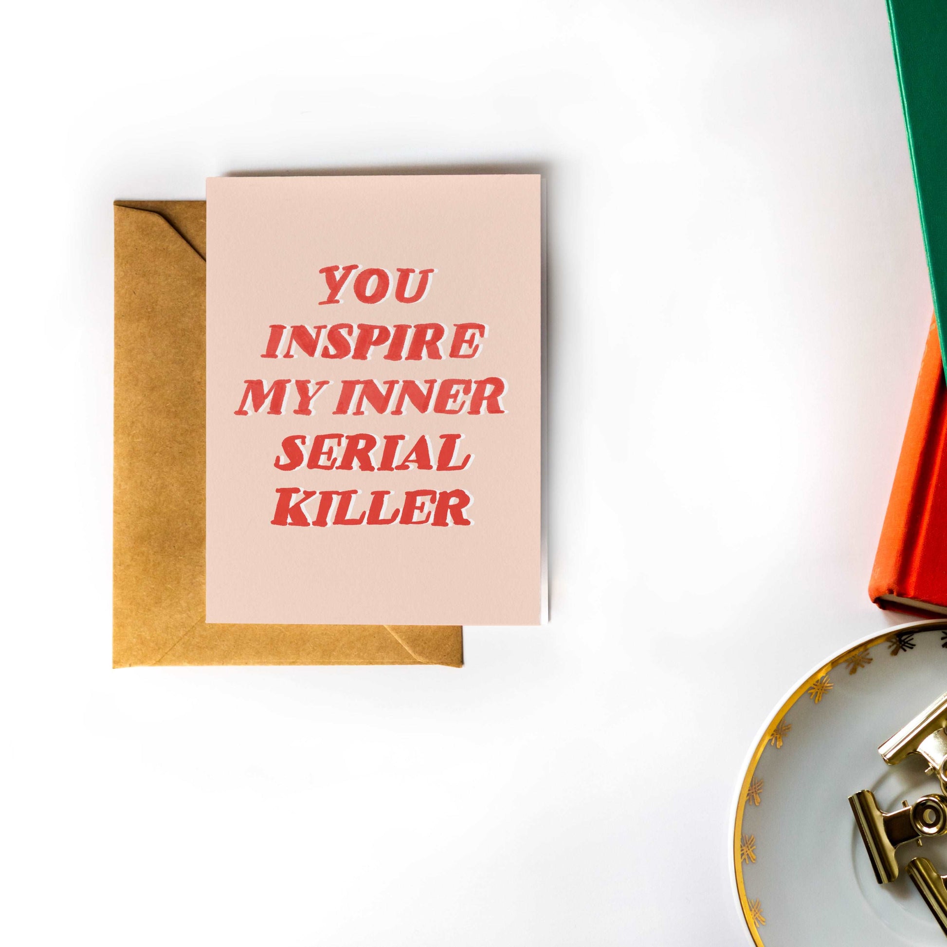 You Inspire My Inner Serial Killer - Divorce Breakup - Blank Inside - Greeting Card