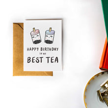 Load image into Gallery viewer, Happy Birthday to my Best Tea - Birthday Greeting Card for Best Friend, Sister, BFF