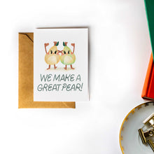 Load image into Gallery viewer, We Make a Great Pear | Anniversary Greeting Card