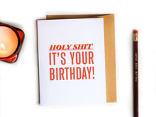 Load image into Gallery viewer, Holy Shit It&#39;s Your Birthday! - Funny Birthday Card