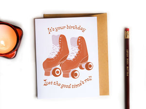 It's Your Birthday, Let the Good Times Roll - Birthday Card