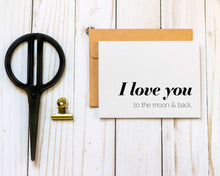 Load image into Gallery viewer, I Love You to the Moon and Back | Valentine&#39;s Day Greeting Card with Envelope