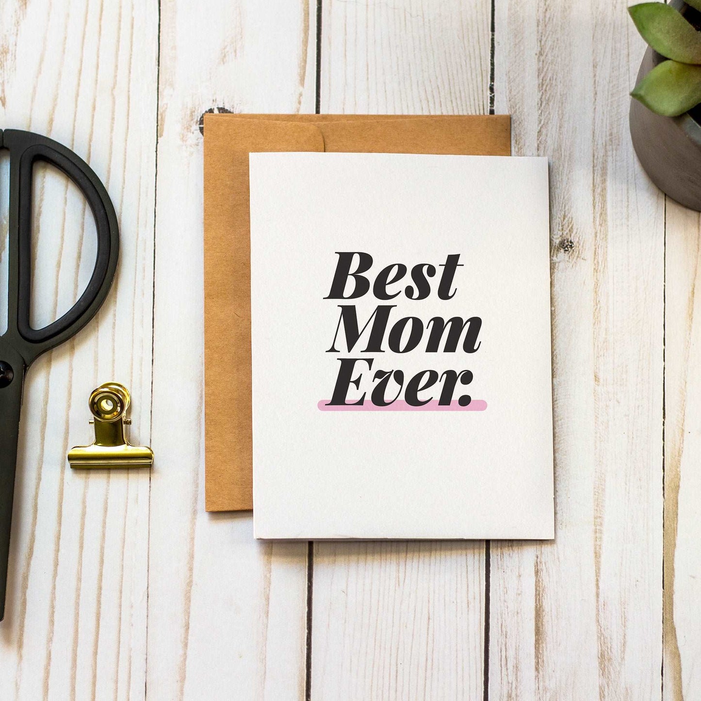 Best Mom Ever | Mother's Day Greeting Card