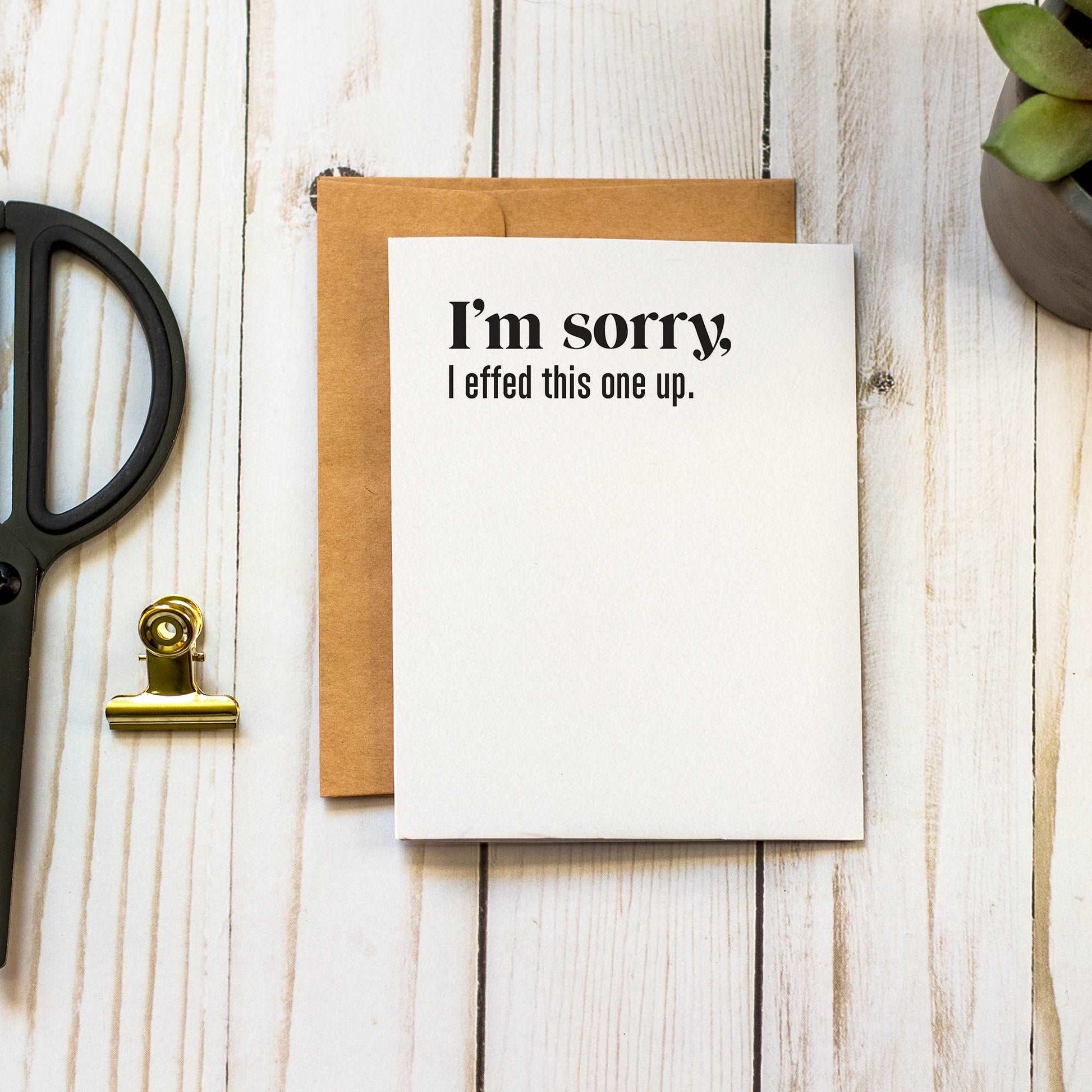 I'm Sorry I Effed This One Up Apology Card