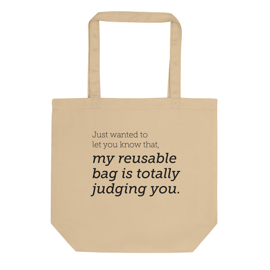 Large Reusable Bag is Judging You Organic Tote Bag